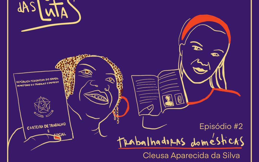 Second episode of the podcast “On the Trail of the Struggles” looks at the battles of domestic workers