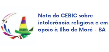 Nota do CEBIC sobre intolerância religiosa e em apoio à Ilha de Maré – BA