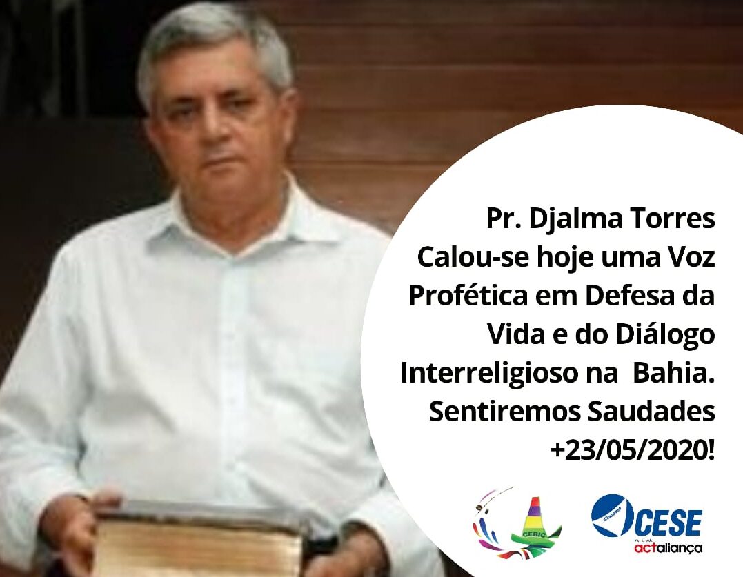 Movimento Ecumênico perde uma Voz Potente e Profética em defesa da vida e do diálogo interreligioso na Bahia, o Pr. Djalma Torres