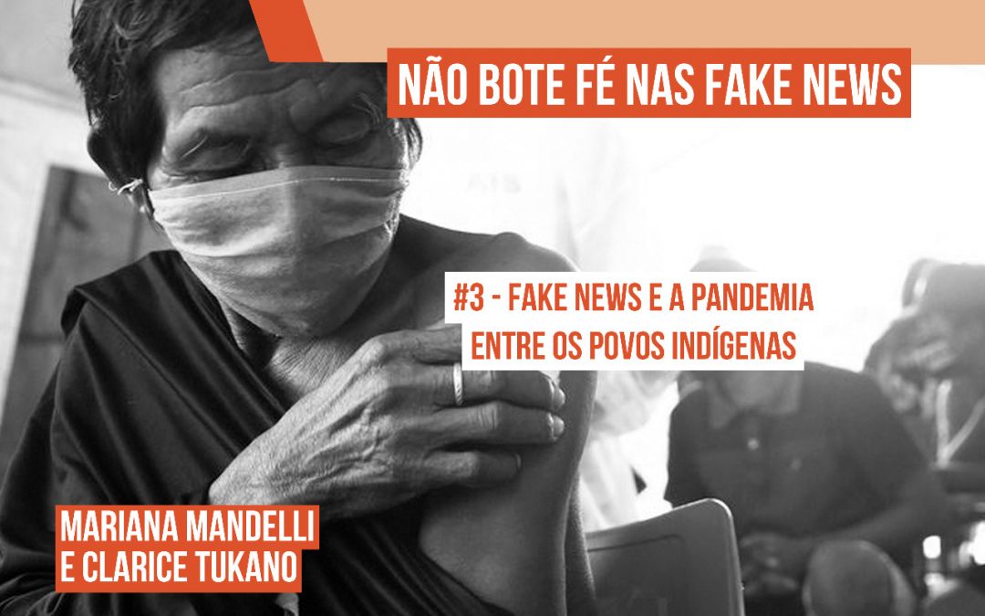 Desinformação e pandemia entre os povos indígenas é o tema do terceiro episódio da série “Não bote fé nas fake news”
