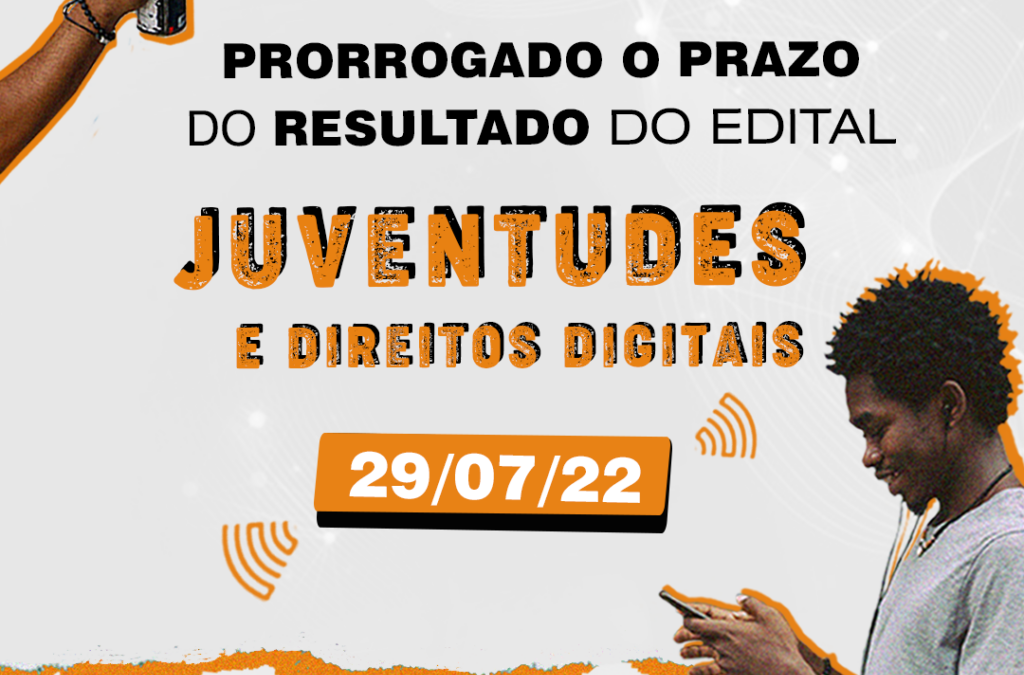 Adiamento da divulgação dos projetos selecionados no Edital Juventudes e Direitos Digitais