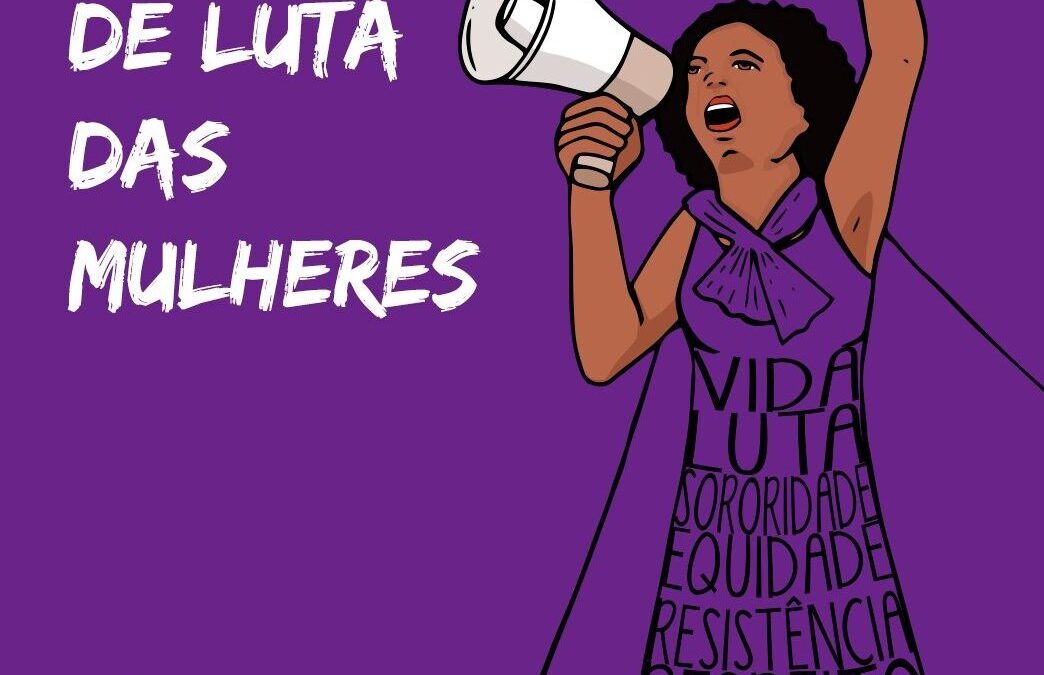 Um dia, infinitas lutas: 8 de março Pela Vida das Mulheres!