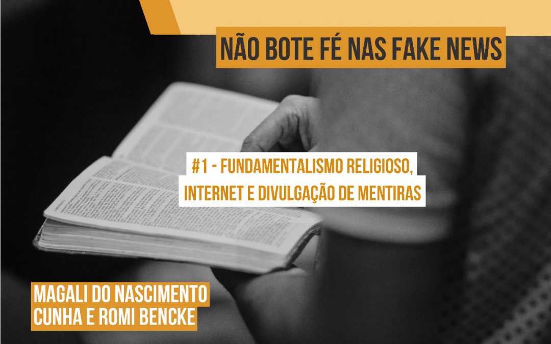 Ouça agora o primeiro episódio da série “Não bote fé nas fake news”!