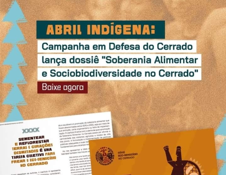 ABRIL INDÍGENA: CAMPANHA EM DEFESA DO CERRADO LANÇA DOSSIÊ “SOBERANIA ALIMENTAR E SOCIOBIODIVERSIDADE NO CERRADO”