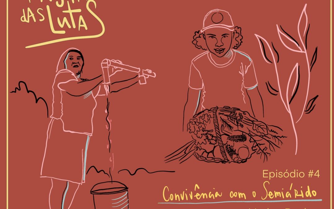 Quarto episódio de “No Rastro das Lutas” aborda convivência com o Semiárido