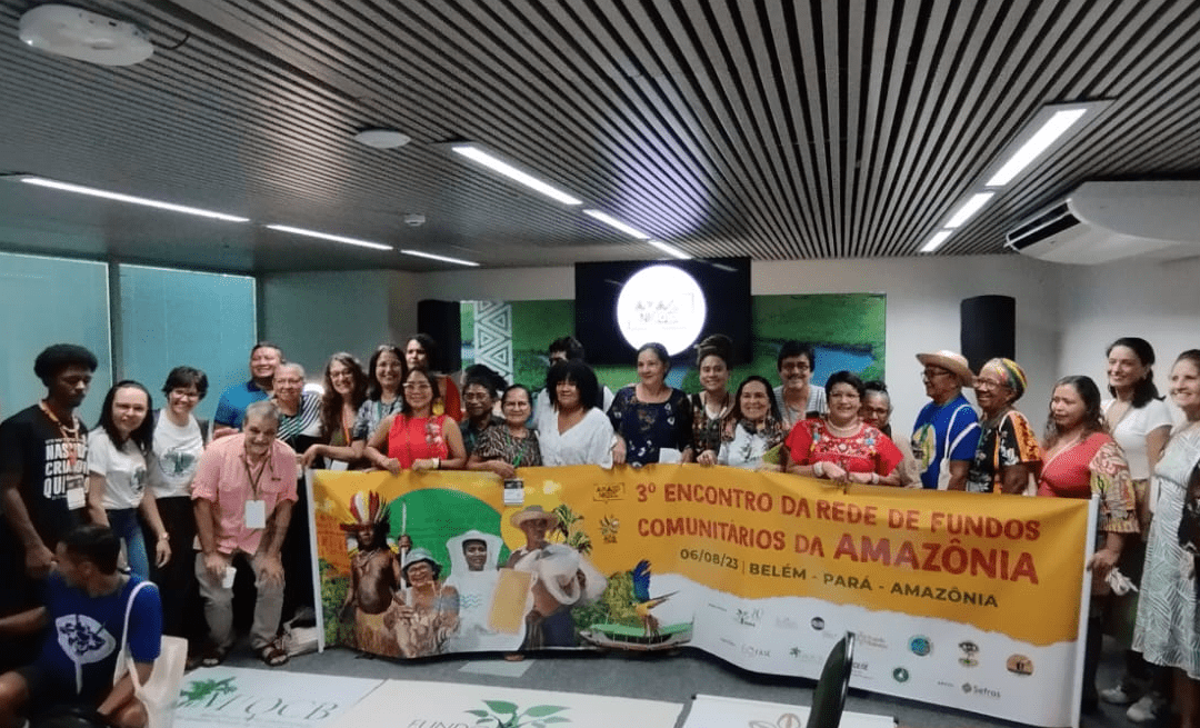 3º Encontro da Rede de Fundos Comunitários da Amazônia reforça a importância da autonomia na defesa do território amazônico e na luta contra a crise climática e outras ameaças