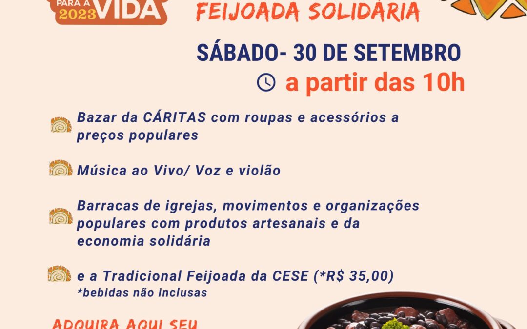 vem aí mais uma feijoada solidária da campanha primavera para a vida da cese