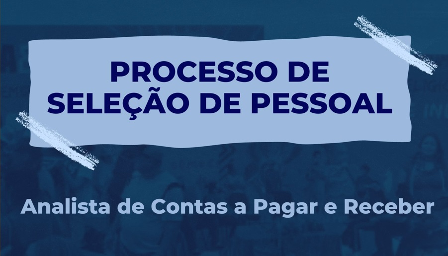 Processo de seleção de pessoal: analista de contas a pagar e receber