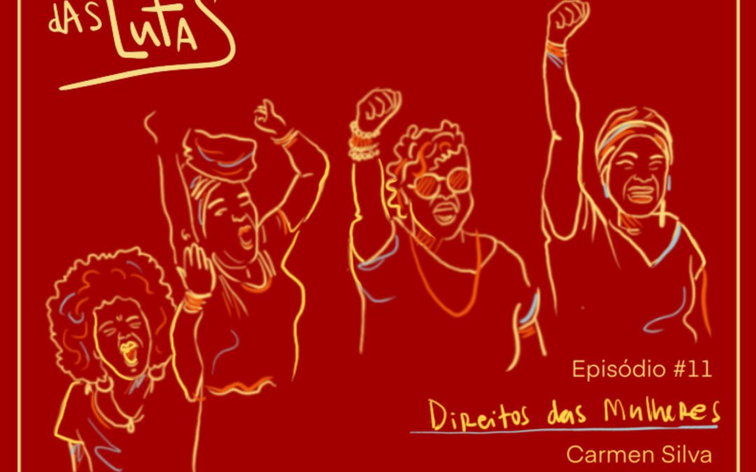 Último episódio no Rastro da Lutas aborda a trajetória das mulheres na defesa da democracia e dos direitos no Brasil