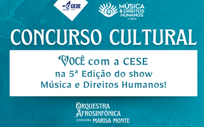 CESE lança concurso cultural  “Você com a CESE na 5ª edição do show Música e Direitos Humanos”