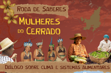 MULHERES DO CERRADO DIALOGAM SOBRE CLIMA, TERRITÓRIO E SISTEMAS ALIMENTARES